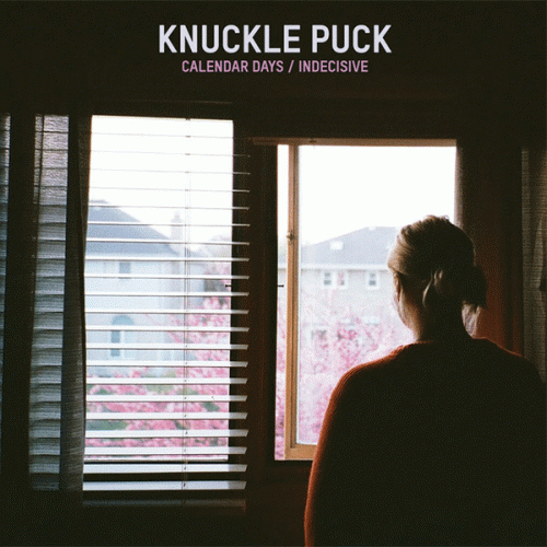 Knuckle Puck : Calendar Days - Indecisive